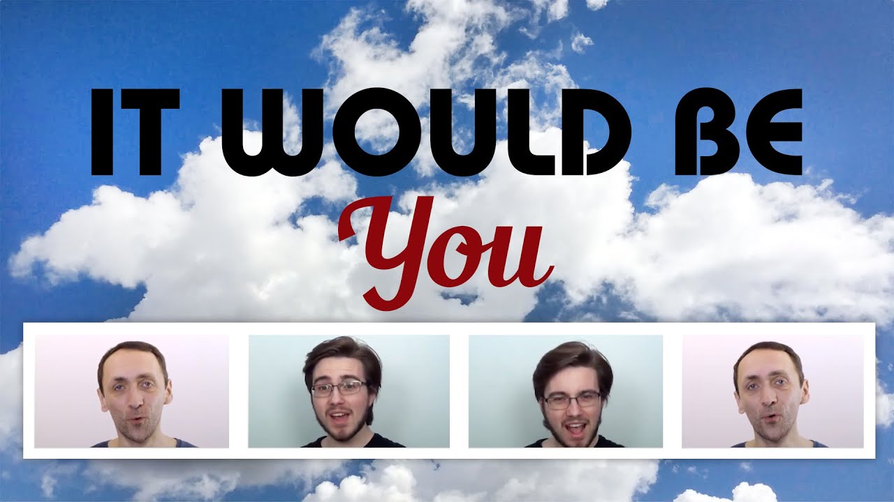 It would be you | Joe Malach & Kay Schuetze | A Cappella Cover