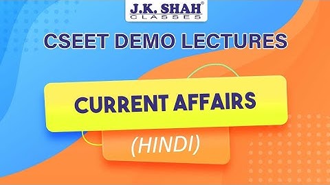 CSEET demo lectures by J. K. Shah classes | Current Affairs | Political Affairs | (Hindi)