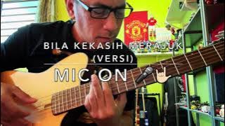 Bila Kekasih Merajuk (Versi) - Mic On 🎤🤟🏻