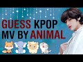 KPOP GAMES | GUESS KPOP MV BY ANIMAL