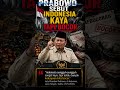 Prabowo Sebut Indonesia Kaya Tapi Bocor