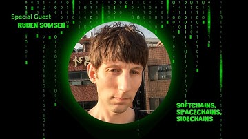 Block Digest Special Edition - Ruben Somsen (Softchains, Spacechains, Sidechains)