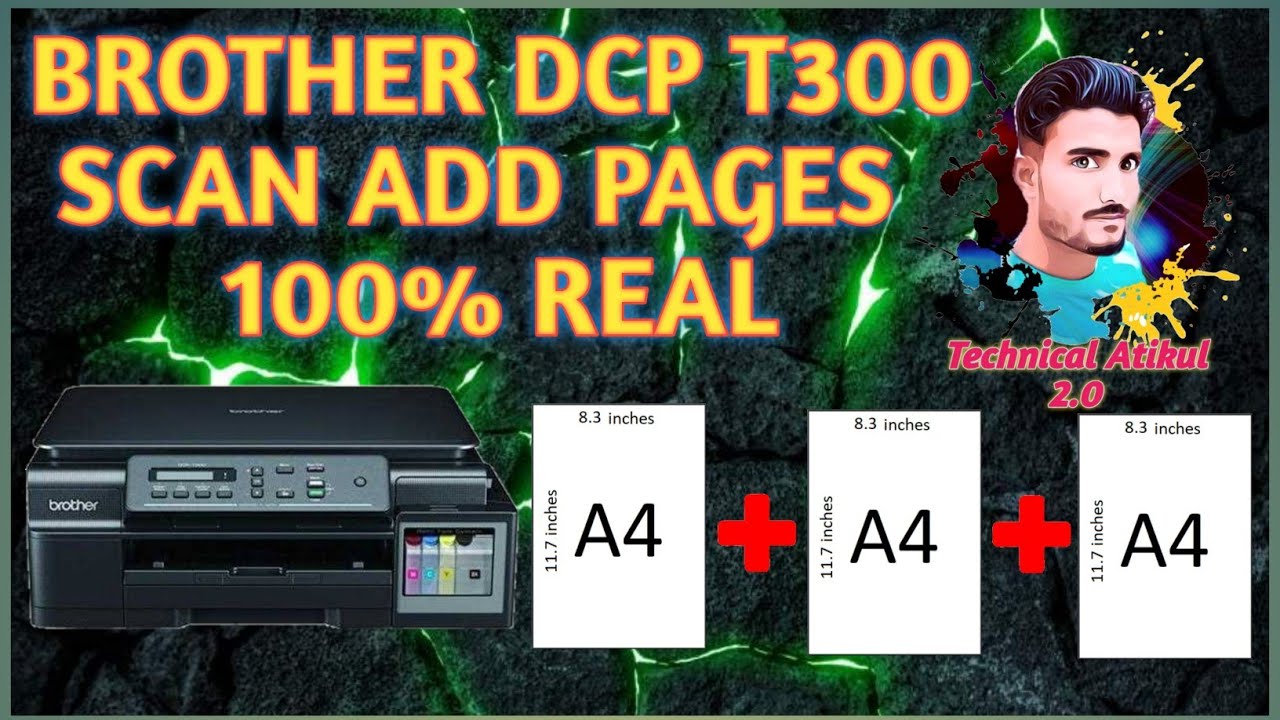 BROTHER DCP T300 SCAN ADD PAGES 100% REAL (A.S) - YouTube