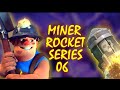 USING MINER ROCKET FOR LIFETIME |SERIES - 06| #clashroyale #gaming #views