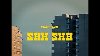 Yung Fume - Shh Shh (Official Music Video)