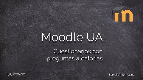 Moodle UA - Cuestionarios de preguntas aleatorias