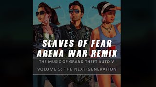 GTA ONLINE - SLAVES OF FEAR (ARENA WAR REMIX) [audio only]