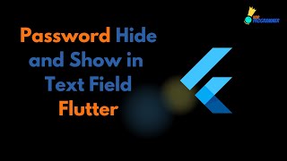 How to Show or Hide Password in Text Field Flutter