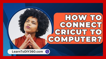 How To Connect Cricut To Computer? - LearnToDIY360.com