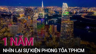 1 năm nhìn lại sự kiện phong toả chống Covid-19: TPHCM hồi sinh mạnh mẽ | VTC Now