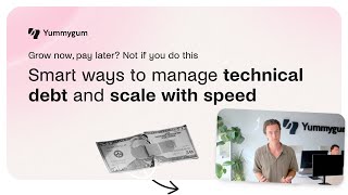 Smart ways to manage technical debt and scale with speed
