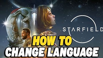 How To Change Language in Starfield