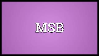 MSB Meaning