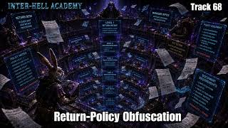 🎶 Return-Policy Obfuscation — Track 68 of The Inter-Hell Academy
