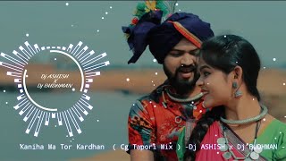 Kaniha Ma Tor Kardhan (Cg Tapori Mix) Dj ASHISH x Dj BUDHMAN