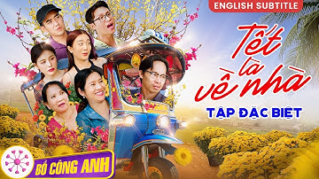 Dắt Vợ Về Ăn Tết Bị Mẹ Khinh Ra Mặt Vì Nghèo - Tập Đặc Biệt Tết 2023 | BỒ CÔNG ANH TV