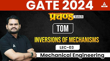 GATE 2024 | TOM: Inversions of Mechanisms in Mechanical Engineering #3 By Mukesh Sir