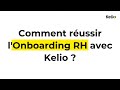 Comment faciliter votre onboarding rh avec kelio 