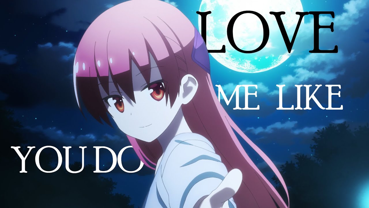 Tonikaku kawaii「 AMV 」Love Me Like You Do