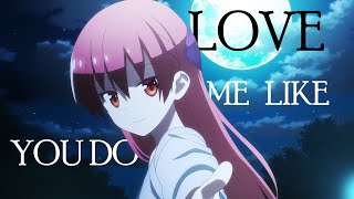 Tonikaku kawaii「 AMV 」Love Me Like You Do