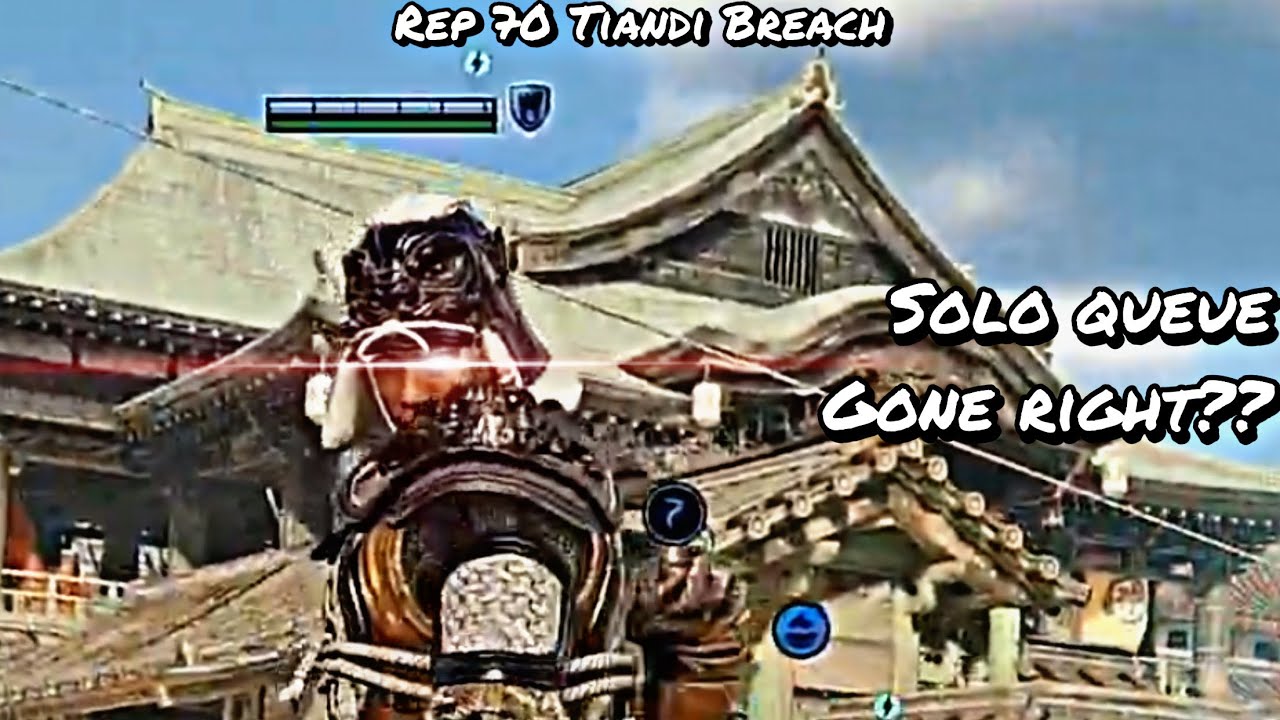 Solo Queue Gone Right Rep 70 Tiandi Breach For Honor YouTube