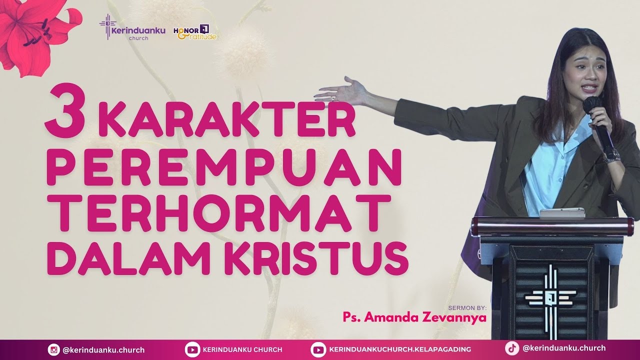 3 KARAKTER PEREMPUAN TERHORMAT DALAM KRISTUS I Khotbah Ps. Amanda Zevannya