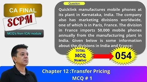 SCPM - Chapter 12 - Transfer Pricing || MCQ-1 || Case Study based involving 2 countries