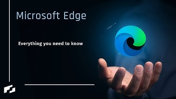 Everything you need to know about Microsoft Edge!