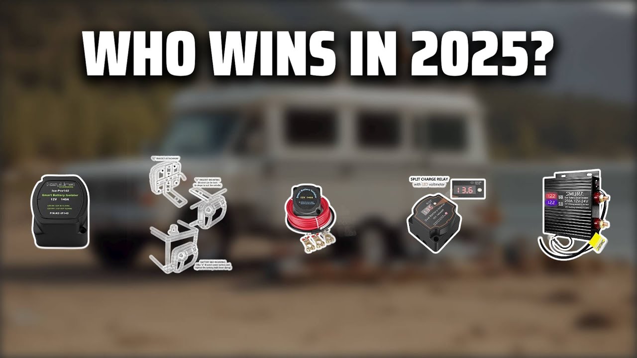 The Top 5 Best Smart Battery Isolator in 2025 - Must Watch Before Buying!