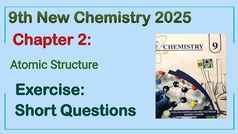9th Class Chemistry New Book 2025 Chapter 2 || Exercise Solution || Punjab Board 9th new chemistry
