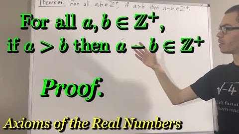 Prove for positive integers a and b, if a ﹥ b then a - b is a positive integer (ILIEKMATHPHYSICS)
