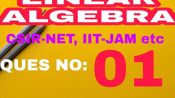 Solved problem of linear algebra||IIT-JAM|CSIR-NET|Exclusive mathcare