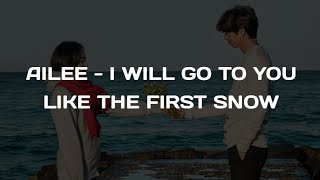Ailee - I Will Go To You Like The First Snow [Easy Lyrics]