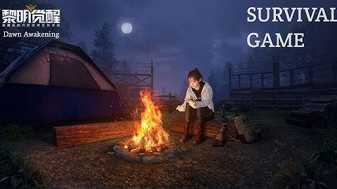 Game Survival Dari Tencent [ Dawn Awakening ] Trailler
