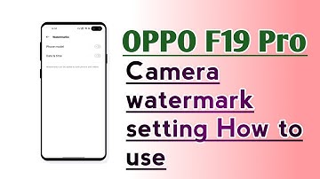 OPPO F19 Pro Camera watermark setting How to use
