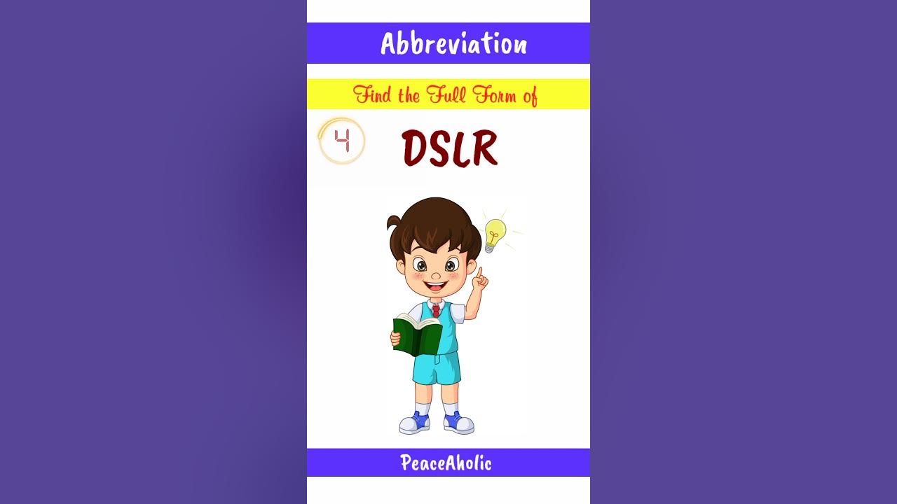 Abbreviation Find The Full Form Of DSLR With Answer Peace Aholic abbreviation-find-the-full-form-of-dslr-with-answer-peace-aholic
