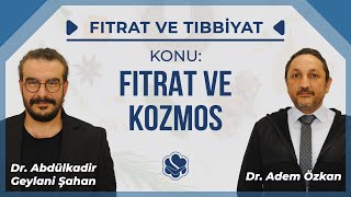 Fıtrat ve Tıbbiyat | Fıtrat ve Kozmos