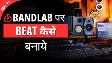 How to make beats on Bandlab | Bandlab tutorial in Hindi | Part 1
