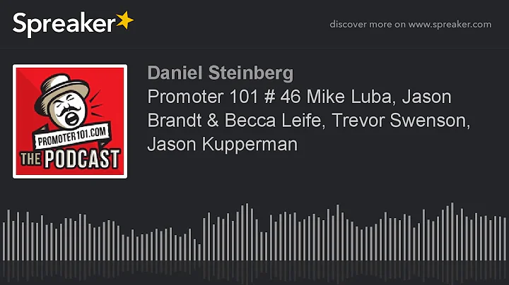 Promoter 101 # 46 Mike Luba, Jason Brandt & Becca ...