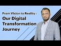 From Vision to Reality: Our Digital Transformation Journey - Dr. Imad Syed | PiLog Group
