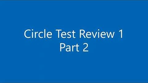 Circle Test Review 1 Part 2