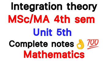 Unit 5th complete notes/Integration theory/MSc/MA 4th sem/mathematics