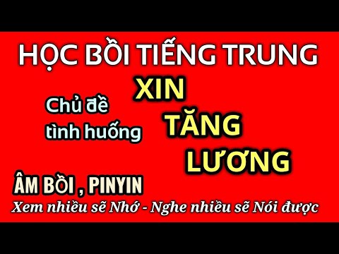 Video Học Tiếng Trung Bồi quá dễ - Chủ đề:XIN TĂNG LƯƠNG - YouTube