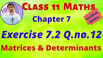 TN 11th Maths Matrices and Determinants Exercise 7.2 Q.no.12 Chapter 7  AlexMaths TamilNadu Syllabus