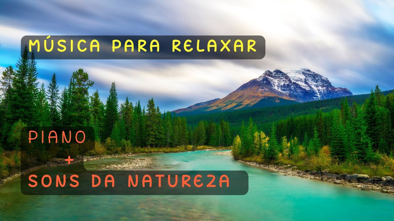 Música para Relaxar a Mente e o Corpo com Sons da Natureza | #relax # ...