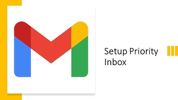 Gmail Priority Inbox Tutorial: How to setup a Priority Inbox in Gmail?
