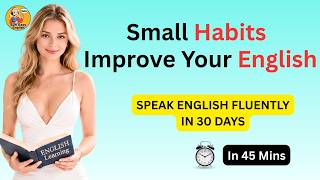 Small Habits to Learn English | English Fluency Tips | Speak English Fluently in 30 Days screenshot 4