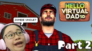 Hello Virtual Dad 3D Gameplay Part 2 (FINAL) - Zombie Uncle? - Let's Play Hello Virtual Dad!!! screenshot 1