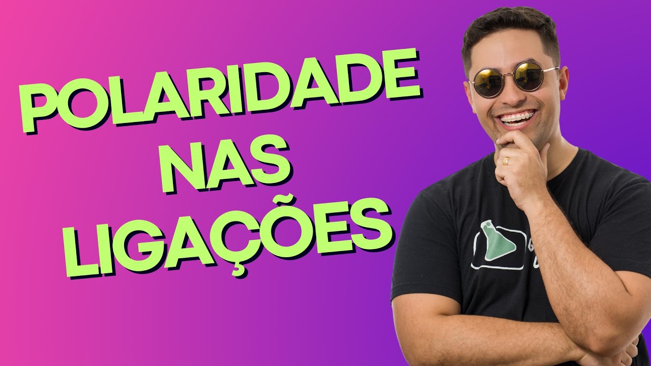 🧪 POLARIDADE NAS LIGAÇÕES