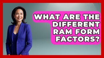 What Are The Different RAM Form Factors? - Your Computer Companion